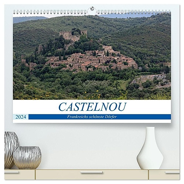 Frankreichs schönste Dörfer - Castelnou (hochwertiger Premium Wandkalender 2024 DIN A2 quer), Kunstdruck in Hochglanz, Thomas Bartruff
