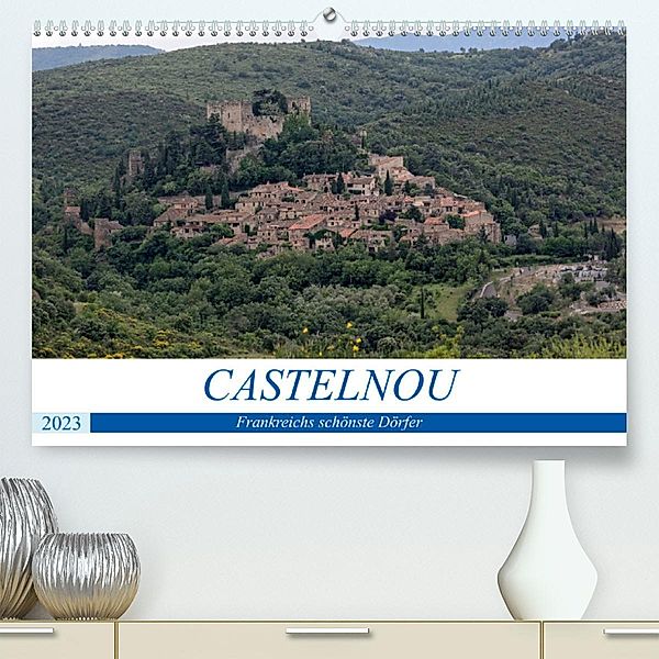 Frankreichs schönste Dörfer - Castelnou (Premium, hochwertiger DIN A2 Wandkalender 2023, Kunstdruck in Hochglanz), Thomas Bartruff