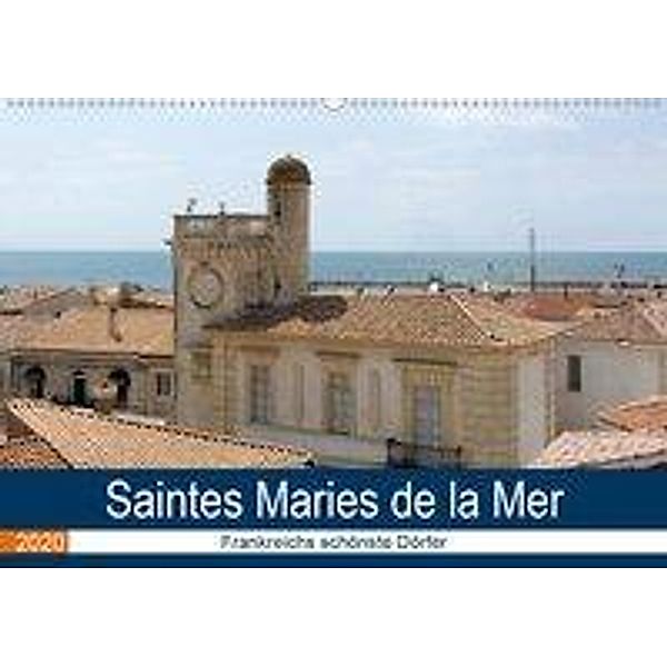 Frankreichs schönste Dörfer - Saintes Maries de la Mer (Wandkalender 2020 DIN A2 quer), Thomas Bartruff