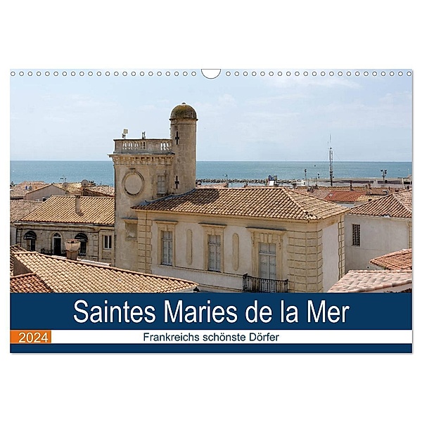 Frankreichs schönste Dörfer - Saintes Maries de la Mer (Wandkalender 2024 DIN A3 quer), CALVENDO Monatskalender, Thomas Bartruff