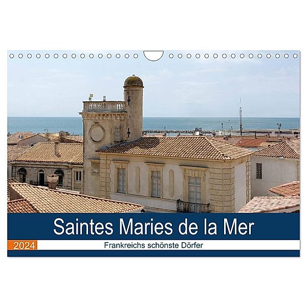 Frankreichs schönste Dörfer - Saintes Maries de la Mer (Wandkalender 2024 DIN A4 quer), CALVENDO Monatskalender, Thomas Bartruff