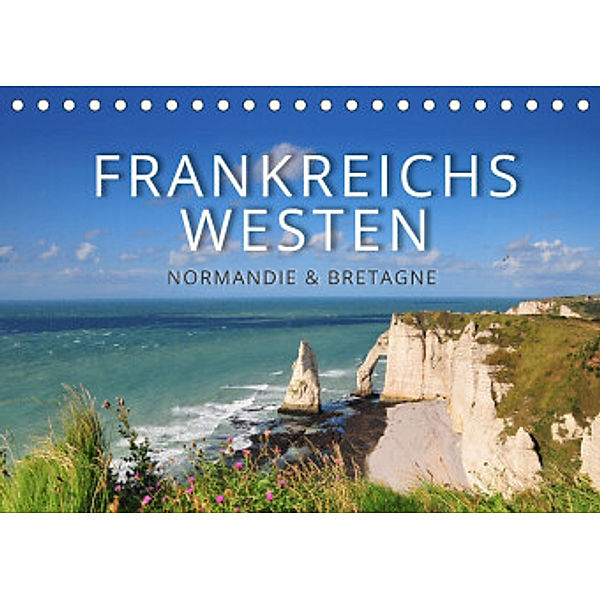 Frankreichs Westen - Normandie und Bretagne (Tischkalender 2022 DIN A5 quer), Reinhold Ratzer