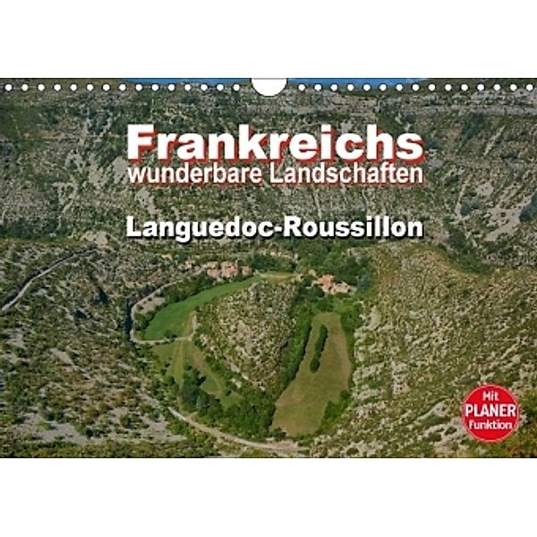 Frankreichs wunderbare Landschaften - Languedoc-Roussillon (Wandkalender 2017 DIN A4 quer), Thomas Bartruff