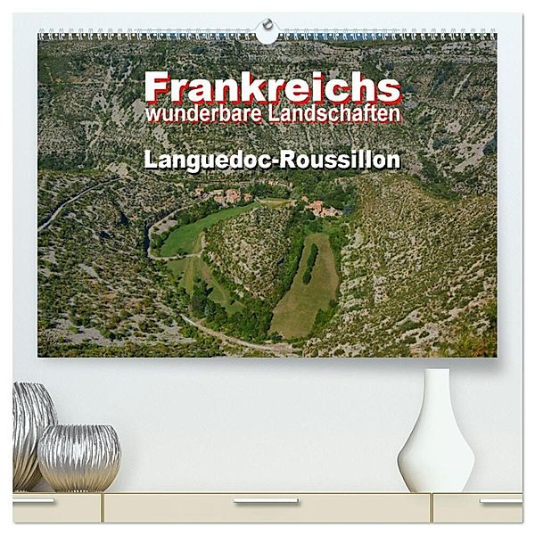 Frankreichs wunderbare Landschaften - Languedoc-Roussillon (hochwertiger Premium Wandkalender 2025 DIN A2 quer), Kunstdruck in Hochglanz, Calvendo, Thomas Bartruff