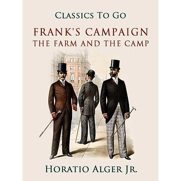 Frank's Campaign The Farm And The Camp, Horatio Alger