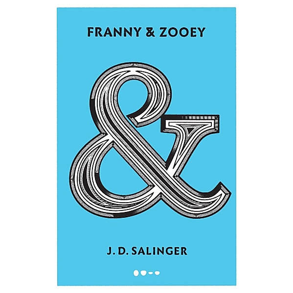 Franny & Zooey, J. D. Salinger