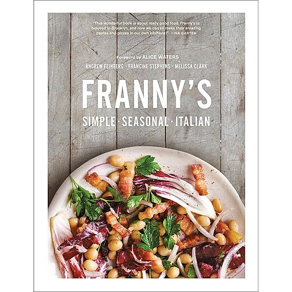 Franny's / Artisan, Andrew Feinberg, Francine Stephens, Melissa Clark