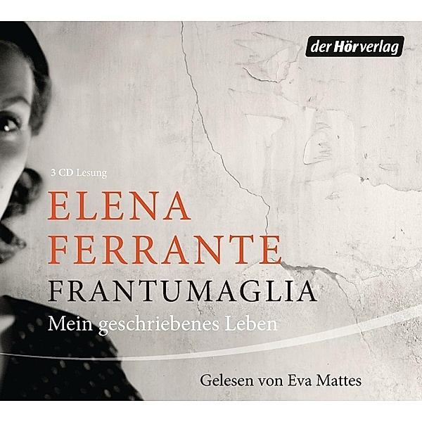 Frantumaglia, 3 Audio-CDs, Elena Ferrante