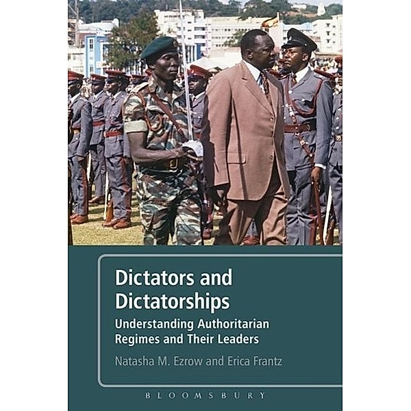 Frantz, E: Dictators and Dictatorships, Erica Frantz, Natasha M. Ezrow
