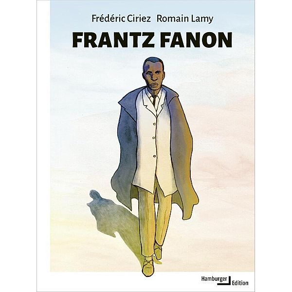 Frantz Fanon, Frédéric Ciriez, Romain Lamy