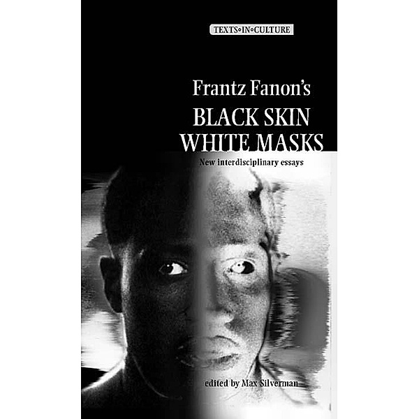 Frantz Fanon's 'Black Skin, White Masks' / Texts in Culture