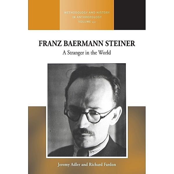Franz Baermann Steiner / Methodology & History in Anthropology Bd.42, Jeremy Adler, Richard Fardon