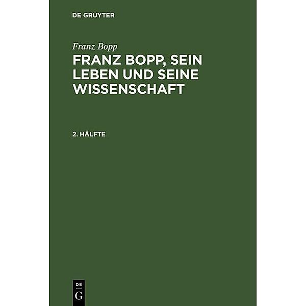 Franz Bopp: Franz Bopp, sein Leben und seine Wissenschaft. 2. Hälfte, Franz Bopp