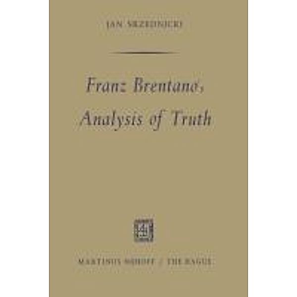 Franz Brentano's Analysis of Truth, Jan J. T. Srzednicki