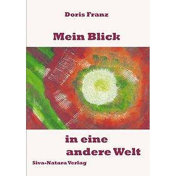Franz, D: Mein Blick in eine andere Welt, Doris Franz