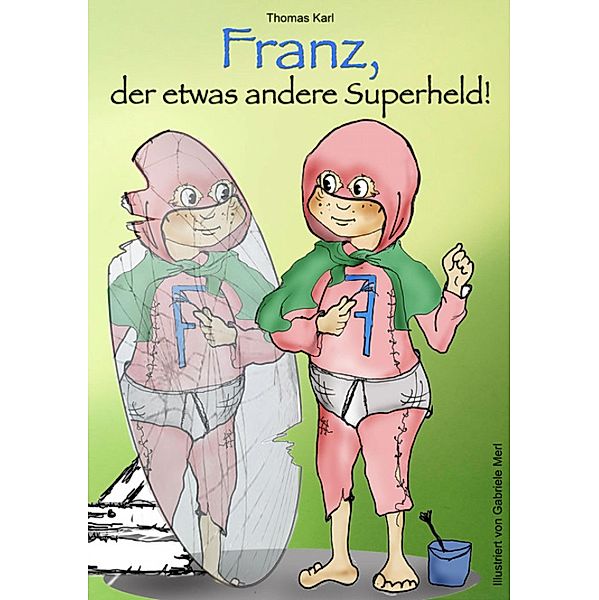 Franz, der etwas andere Superheld, Thomas Karl