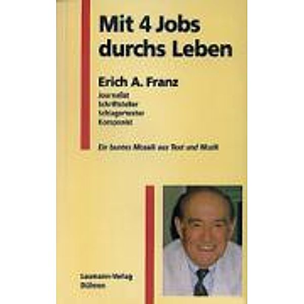 Franz, E: Mit 4 Jobs durchs Leben, Erich A Franz