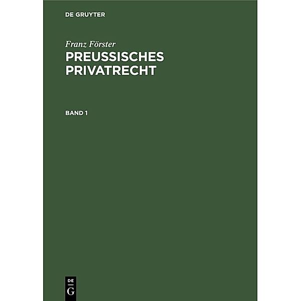 Franz Förster: Preussisches Privatrecht. Band 1, Franz Förster