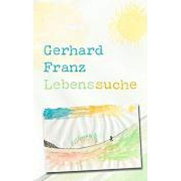 Franz, G: Lebenssuche, Gerhard Franz