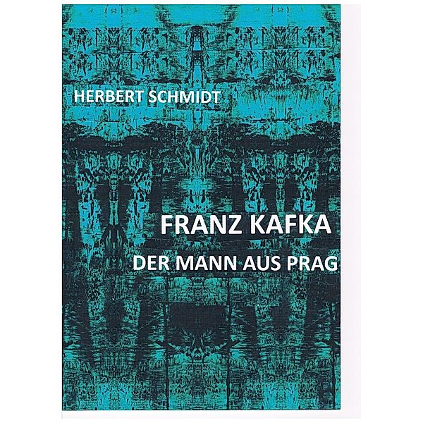 Franz Kafka, Herbert Schmidt