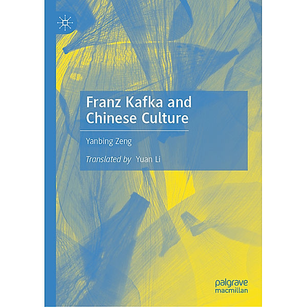 Franz Kafka and Chinese Culture, Yanbing Zeng