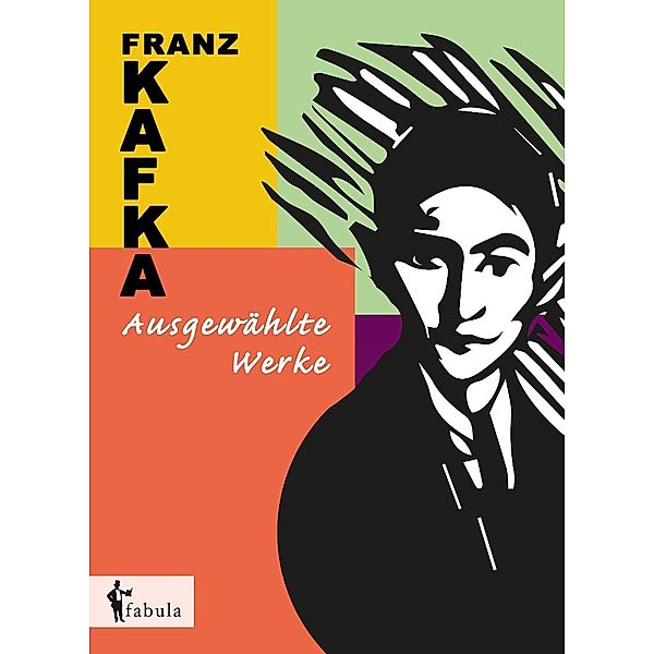 Franz Kafka. Ausgewählte Werke / Fabula Verlag Hamburg, Franz Kafka