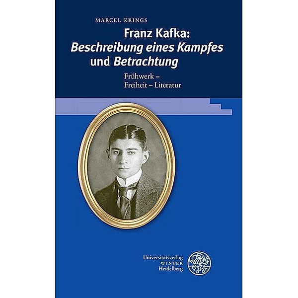 Franz Kafka: 'Beschreibung eines Kampfes' und 'Betrachtung', Marcel Krings