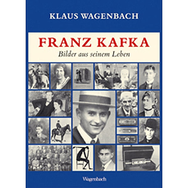 Franz Kafka, Bilder aus seinem Leben, Klaus Wagenbach