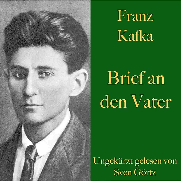 Franz Kafka: Brief an den Vater, Franz Kafka
