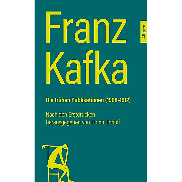 Franz Kafka. Die frühen Publikationen (1908-1912), Franz Kafka