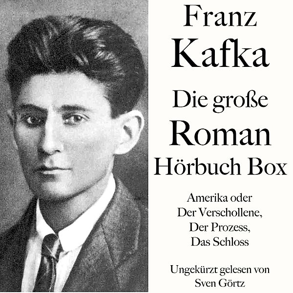 Franz Kafka: Die grosse Roman Hörbuch Box, Franz Kafka