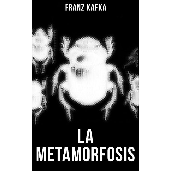 Franz Kafka: La metamorfosis, Franz Kafka