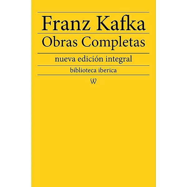 Franz Kafka: Obras completas / biblioteca iberica Bd.9, Franz Kafka