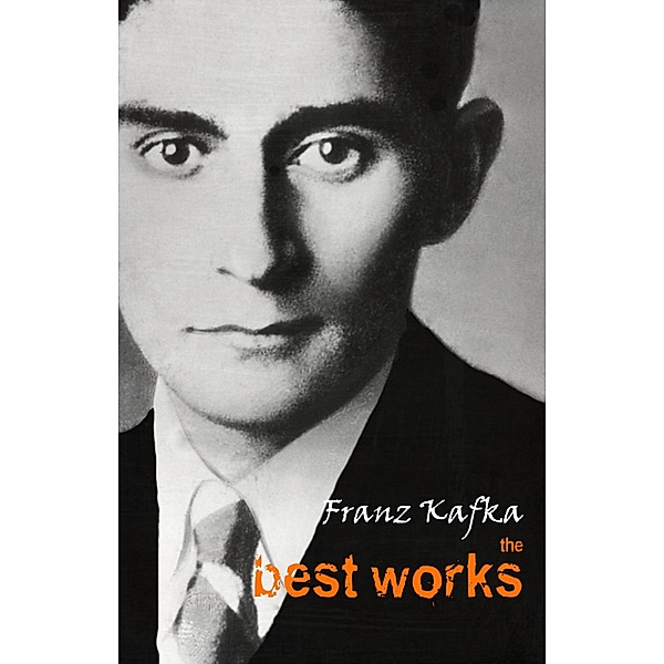 Franz Kafka: The Best Works / Pandora's Box, Kafka Franz Kafka