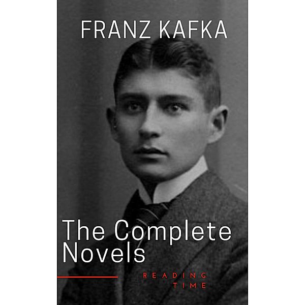 Franz Kafka: The Complete Novels, Franz Kafka, Reading Time