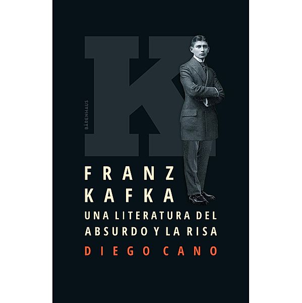 Franz Kafka. Una literatura del absurdo y la risa, Diego Cano