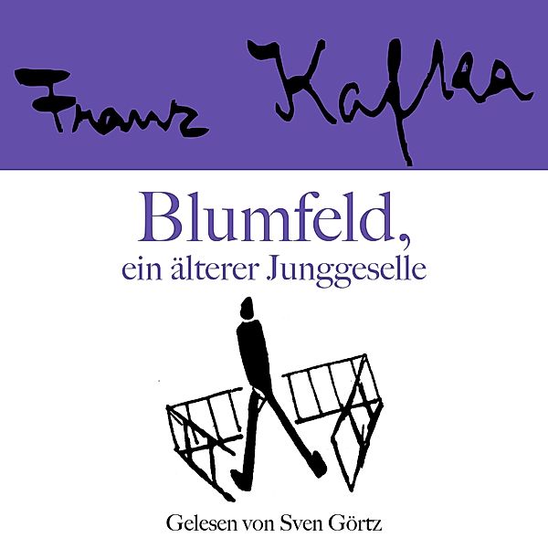 Franz Kafka Werkausgabe - Franz Kafka: Blumfeld, ein älterer Junggeselle, Franz Kafka