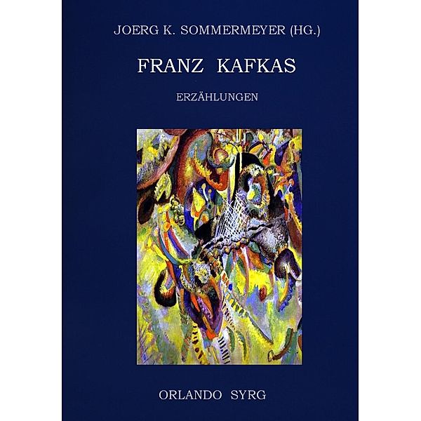 Franz Kafkas Erzählungen, Franz Kafka