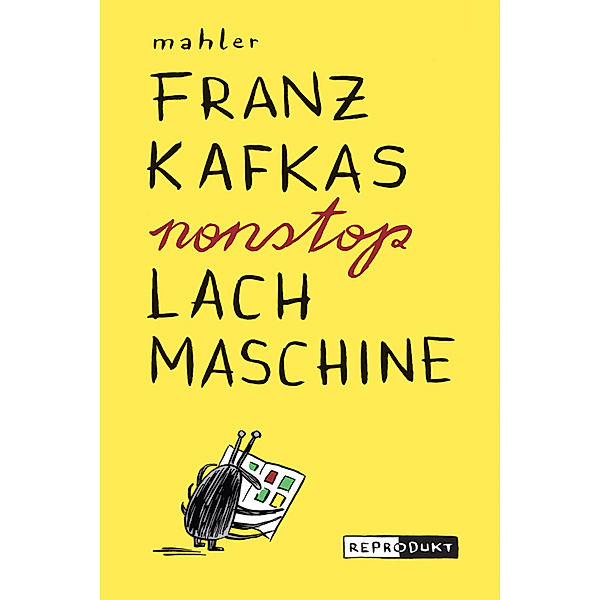 Franz Kafkas nonstop Lachmaschine, Nicolas Mahler