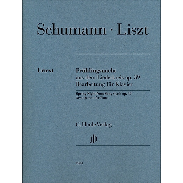 Franz Liszt - Frühlingsnacht aus dem Liederkreis op. 39 (Robert Schumann), Robert Schumann