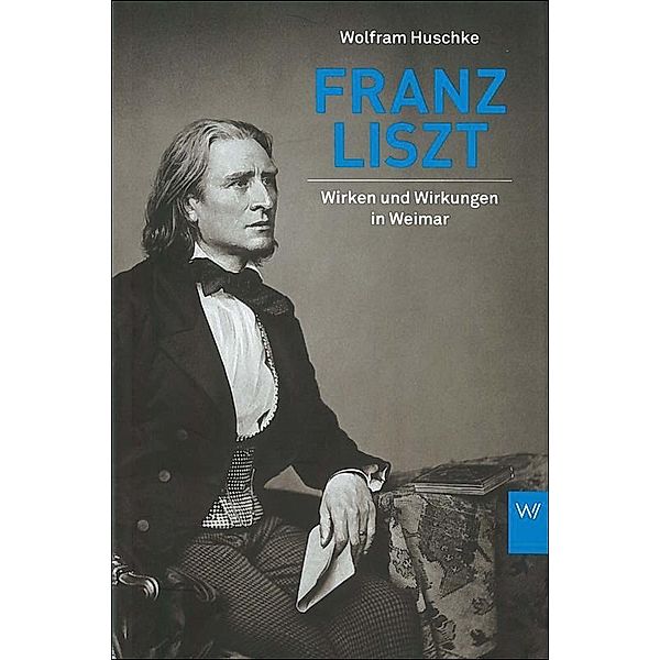 Franz Liszt in Weimar, Wolfram Huschke