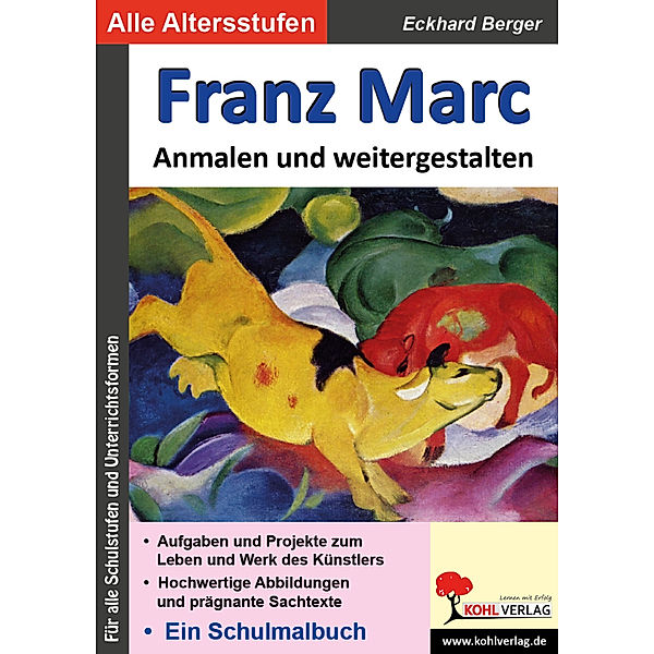 Franz Marc ... Anmalen und weitergestalten, Eckhard Berger