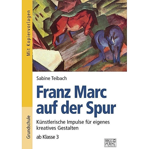 Franz Marc auf der Spur, Sabine Teibach