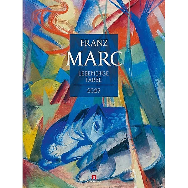 Franz Marc - Lebendige Farbe Kalender 2025, Franz Marc, Ackermann Kunstverlag