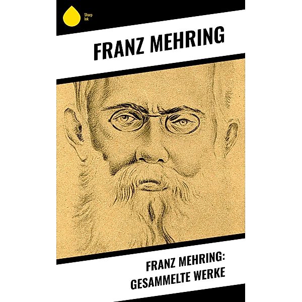 Franz Mehring: Gesammelte Werke, Franz Mehring