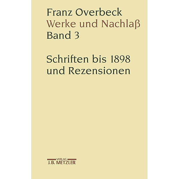 Franz Overbeck: Werke und Nachlaß; ., Franz Overbeck