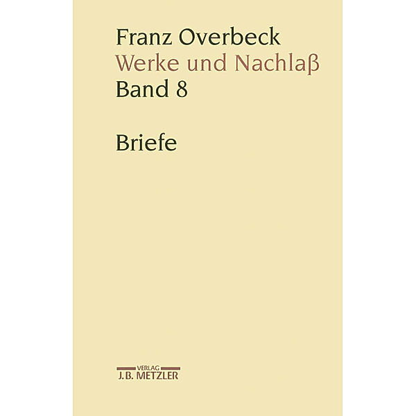 Franz Overbeck: Werke und Nachlaß; .