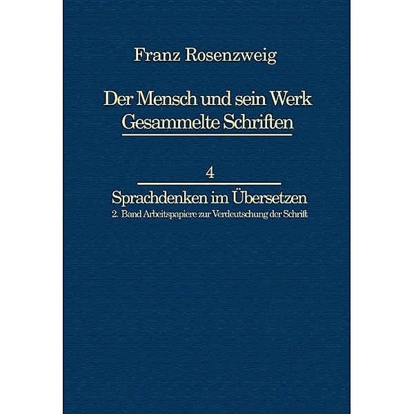 Franz Rosenzweig Sprachdenken / Franz Rosenzweig Gesammelte Schriften Bd.4-2, U. Rosenzweig, Rachel Bat-Adams
