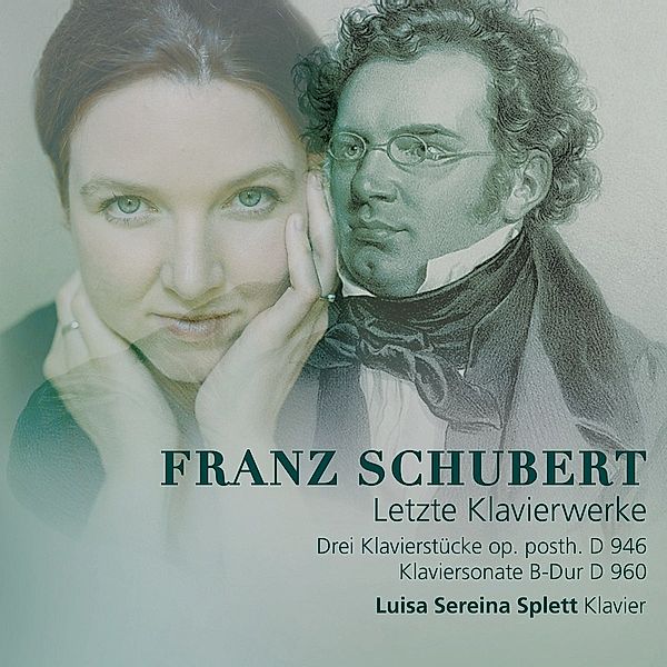 Franz Schubert:Letzte-Klavierwerke, Luisa Sereina Splett