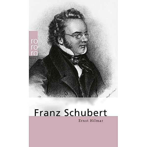 Franz Schubert / Rowohlt Monographie, Ernst Hilmar